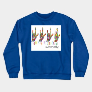 Love Can Be Different Crewneck Sweatshirt